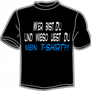 0702-WER BIST DU... MEIN T-SHIRT 