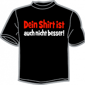0022-DEIN SHIRT IST AUCH...