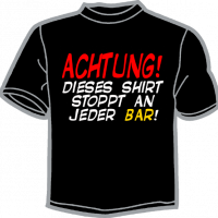 1163-ACHTUNG DIESES SHIRT STOPPT AN JEDER BAR! 