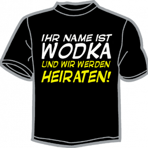 0677-IHR NAME IST WODKA...HEIRATEN!