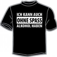 0396-ICH KANN AUCH OHNE SPASS ALKOHOL HABEN 