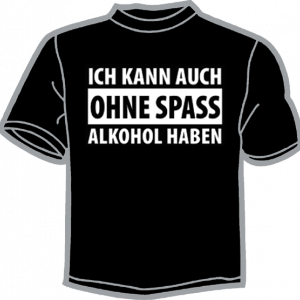 0396-ICH KANN AUCH OHNE SPASS ALKOHOL HABEN 