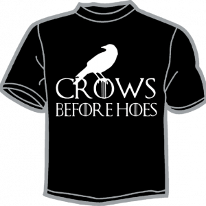 1565-GAME OF THRONES CROWS BEFORE HOES 