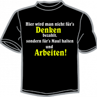 0764-HIER WIRD MAN NICHT FÜR'S DENKEN BEZAHLT,... ARBEITEN! 